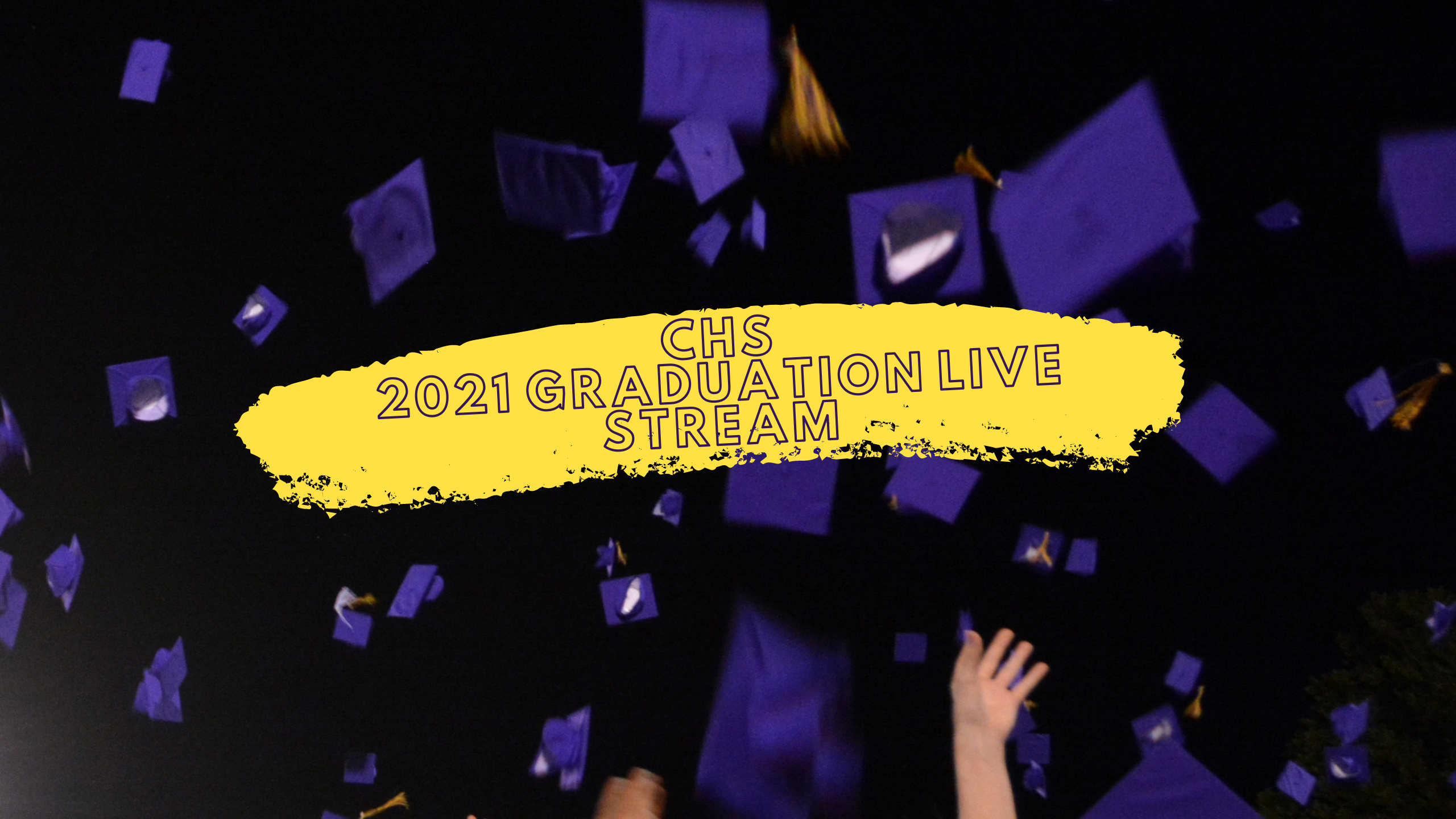 CHS 2021 Graduation Live Stream